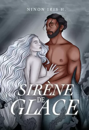 Ninon Iris H. - Sirène de Glace: réécriture de conte spicy